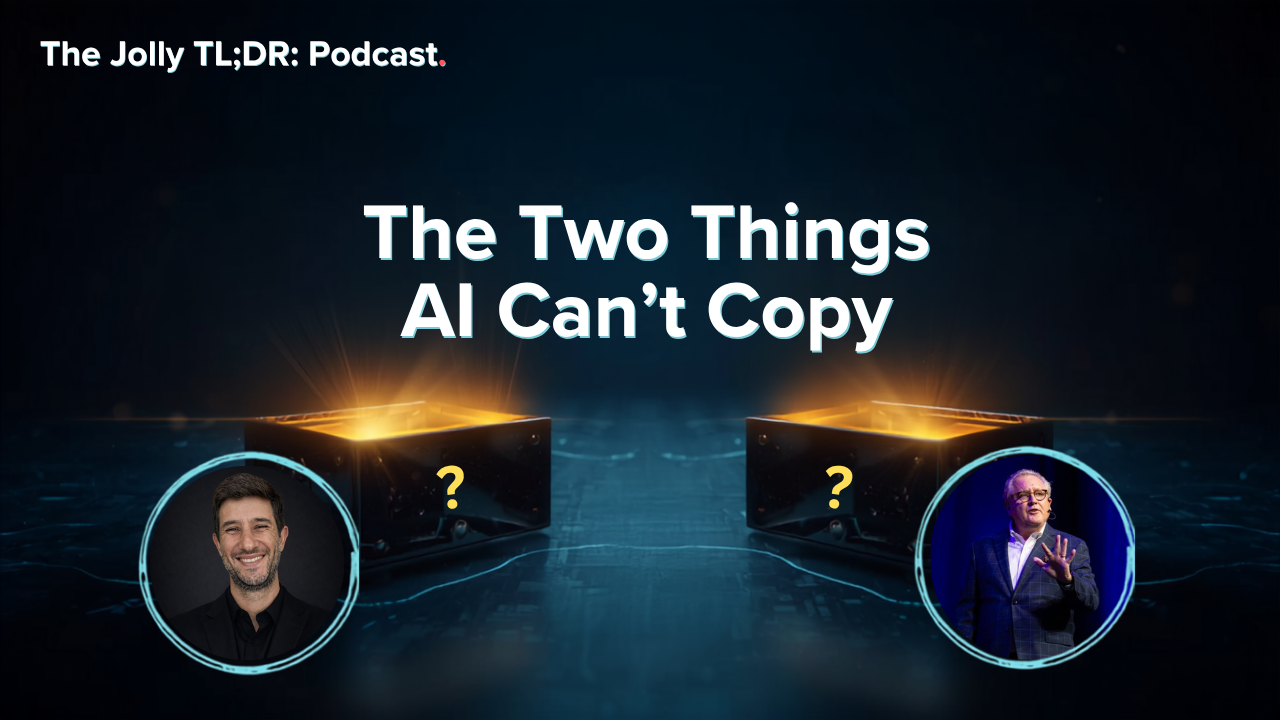 Watch: The Two Things AI Can't Copy, with Mark Schaefer on the Jolly TLDR Podcast.